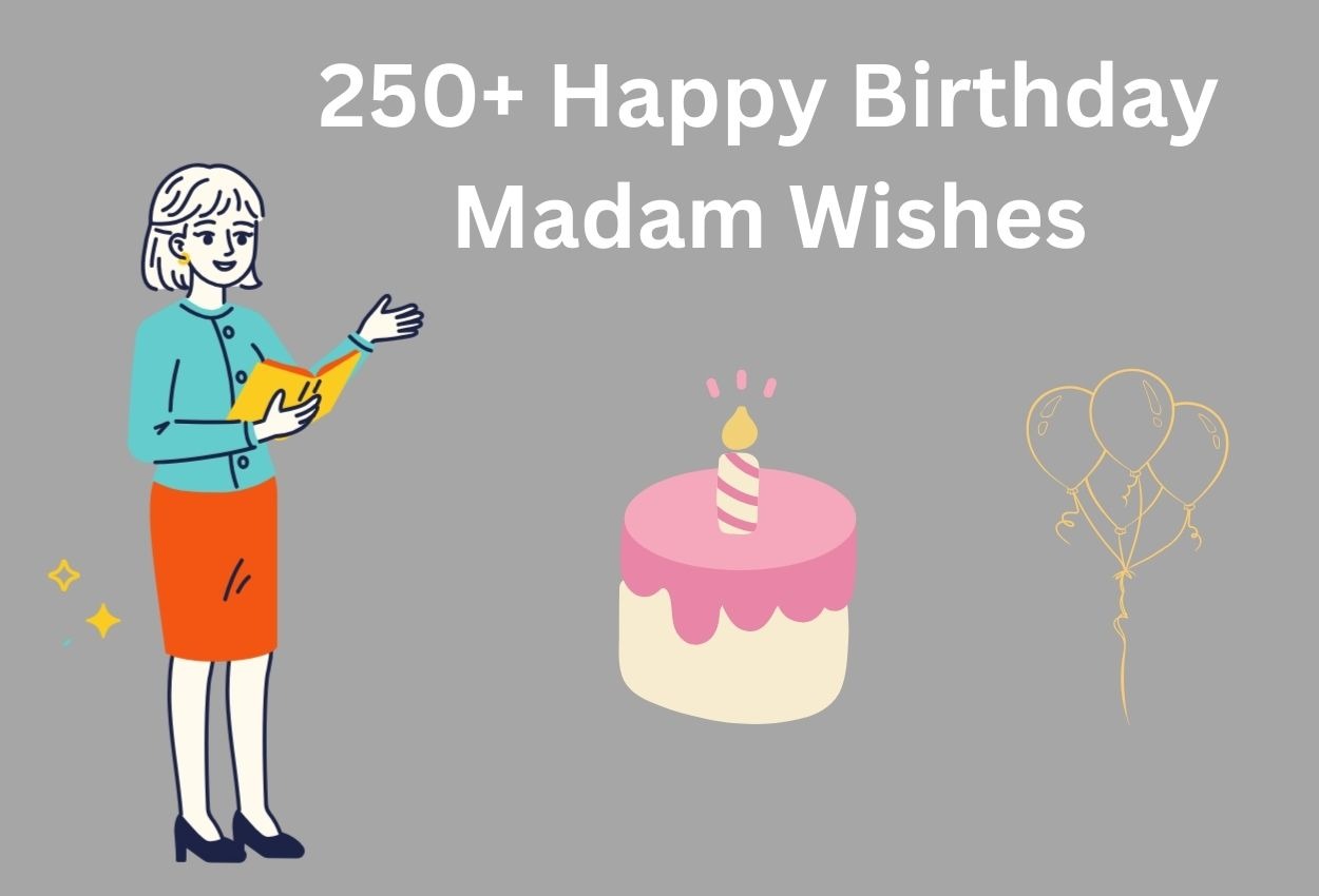 250+ Happy Birthday Madam Wishes