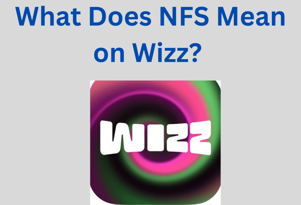 What-Does-NFS-Mean-on-Wizz--1024x696