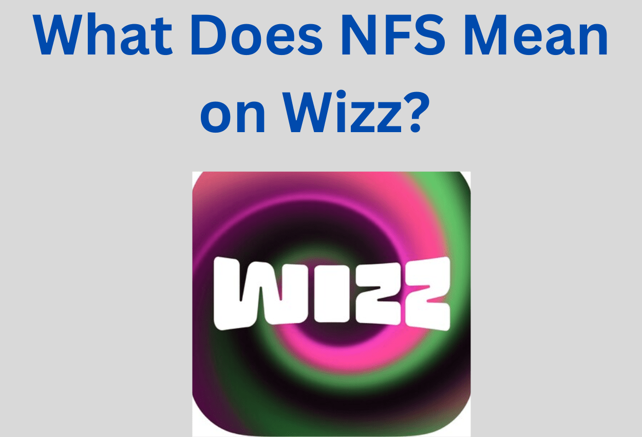 What Does NFS Mean on Wizz?